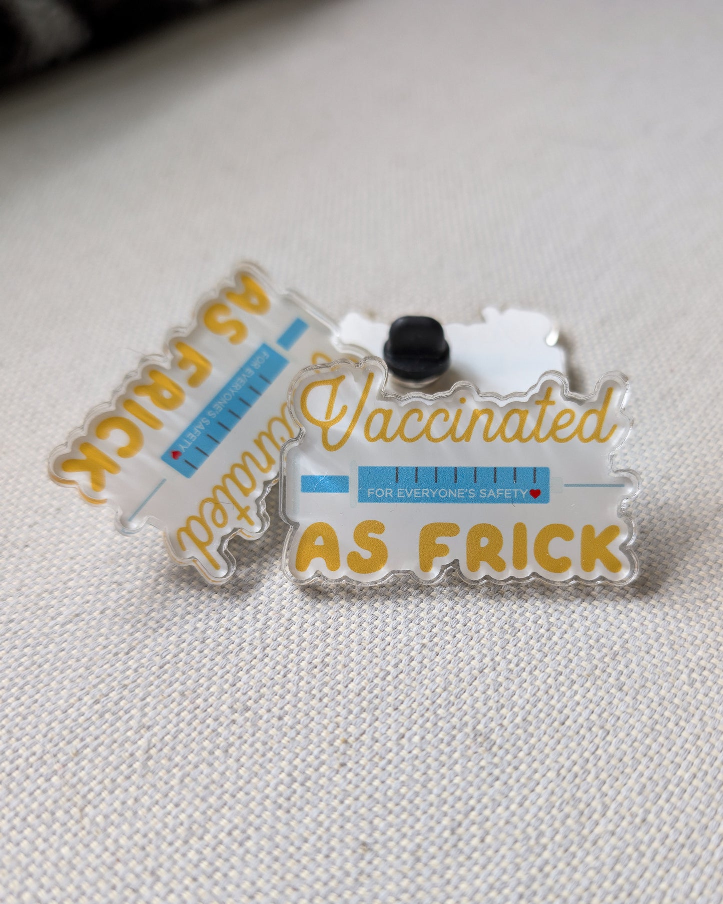 Vaccinated as FRICK acrylic pin